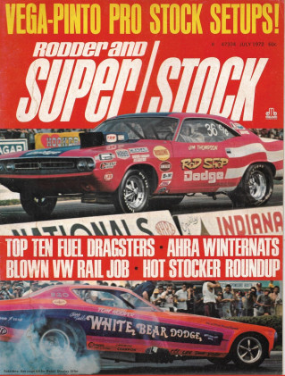 RODDER & SUPER/STOCK 1972 JULY - VEGA-PINTO PRO STOCK SETUPS, BLOWN VW RAIL*